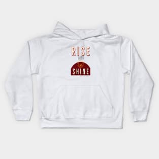 Rise And Shine Kids Hoodie